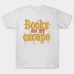 Books are my escape T-Shirt